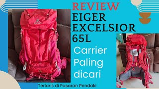 Review Tas Carrier Eiger Excelsior 65L Paling Diburu