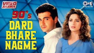 90s Dard Bhare Nagme - Video Jukebox  | Dard Bhare Gane Hindi  | Bollywood 90's Sad Love Songs