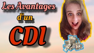 Connais-tu les AVANTAGES de passer au CDI?