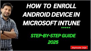 How to Enroll Android Device in Microsoft Intune | Step-by-Step Guide 2025