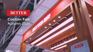 Highlights | BETTER @ Canton Fair, Autumn 2024