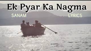 Ek pyar ka nagma..lyrics by sanam
