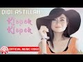 Didi Astillah - Klepek Klepek [Official Music Video HD]