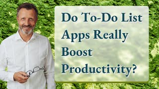 Do To-Do List Apps Really Boost Productivity?