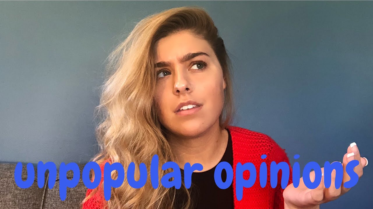 My Unpopular Opinions - YouTube