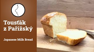 Tousťák z Pařížský - Japanese Milk Bread | Těhotnej kuchař