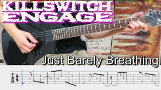 Just Barely Breathing  /  Killswitch engage (screen TAB)