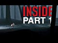 INSIDE | Gameplay | Part 1