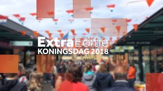 Extra Editie - Koningsdag 2018