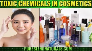 Toxic Chemicals & Harmful Ingredients In Cosmetics And Beauty Products - WAKE UP CALL!