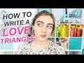 HOW TO DO LOVE TRIANGLES (the right way)