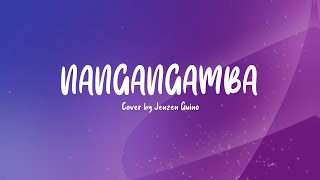 Nangangamba - Jenzen Guino - Cover (Lyrics)