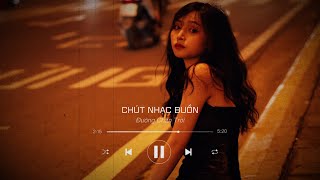 Chút Nhạc Buồn - Đường Chân Trời ♪ Họa Ngày Vu Quy ♪ Anh Thương Em Mà Em Đâu Biết - Nhạc Chill 2024