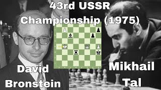 43rd USSR Championship (1975). David Bronstein vs Mikhail Tal.