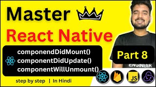 Master React Native - Class Component Life Cycle Methods 🔥 | In Hindi | Engineer Codewala