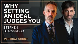 Why You Feel Judgement When Setting an Ideal | Stephen Blackwood & Jordan B Peterson #shorts