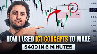 How I used ICT Concepts to make $400 in 6 minutes