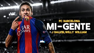 Neymar Jr. ➤ "Mi Gente" | FC Barcelona | Crazy skills, Goals & Assists | HD