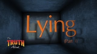The Truth About Lying Part 1