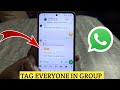 How To Tag All Members In WhatsApp Group 