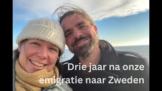 Drie jaar na onze emigratie naar Zweden: wat is er terecht gekomen van onze wensen \u0026 dromen?