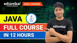 Java Full Course In 12 Hours | Java Tutorial for Beginners | Java Online Training | Edureka Live