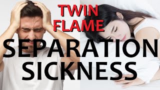 Twin Flame Separation Sickness Symptoms & Signs 😭😖🤕