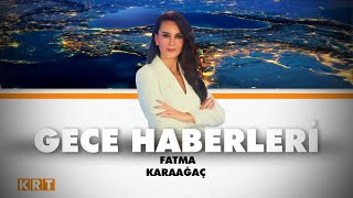 #CANLI | Fatma Karaağaç ile Gece Haberleri | 31.05.2024 | #KRT