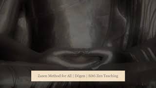 Zazen Method for All | Dōgen | Sōtō Zen Teaching