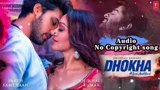 Dhokha Song : Arijit Singh |Parth Samthaan & Khushali Kumar | No Copyright Music New Hindi Song 2022