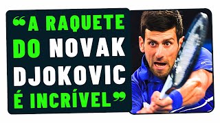 OS SEGREDOS DA RAQUETE DO NOVAK DJOKOVIC