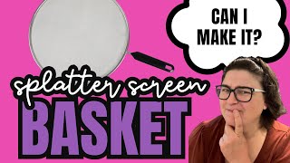 Dollar Tree Splatter Screen Basket