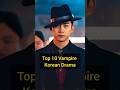 Top 10 Vampire Korean Drama #shorts #viral #trending #kdarma #koreandrama