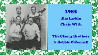 1983 Jim Larkin Chats With The Clancy Brothers & Robbie O'Connell
