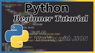 Working with JSON - Python Tutorial (Part 44)