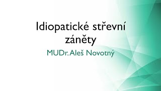 Idiopatické střevní záněty - MUDr. Aleš Novotný