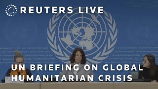 LIVE: UN agencies briefing on humanitarian crisis in the world