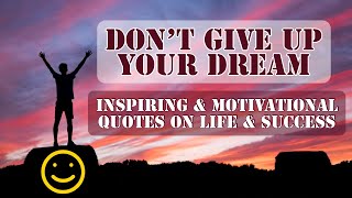Don't give up your Dream - INSPIRING and MOTIVATIONAL QUOTES on LIFE & SUCCESS - 3 🌞Success|Wisdom