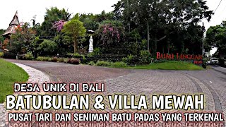 SITUASI DESA BATUBULAN DAN VILLA MEWAH YANG INDAH