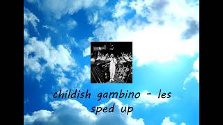 childish gambino - les (sped up)