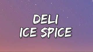 Deli - Ice Spice (lyrics)