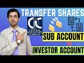 How to transfer shares from cdc sub account to investor account | cds sub account to investor acc.