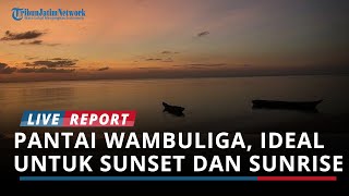 Pantai Wambuliga Wangi-Wangi Wakatobi Sulawesi Tenggara, Tempat Ideal Nikmati Sunset dan Sunrise