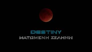 Destiny - Ματωμένη Σελήνη