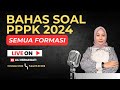 LIVE | BAHAS SOAL PPPK 2024 TERANYAR UNTUK SEMUA FORMASI PPPK 2024