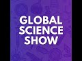 The Global Science Show Compilation