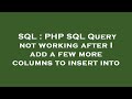 SQL : PHP SQL Query not working after I add a few more columns to insert into