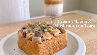 The perfect breakfast/brunch recipe | Creamy Bacon and Mushroom on Toast 🥓🍞