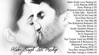 Kabir Singh Love Mashup 2020 | ROMANTIC MASHUP SONGS 2020 | NEW HINDI REMIX MASHUP SONG 2020