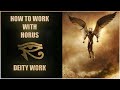 HOW TO WORK WITH HORUS - DEITY WORK